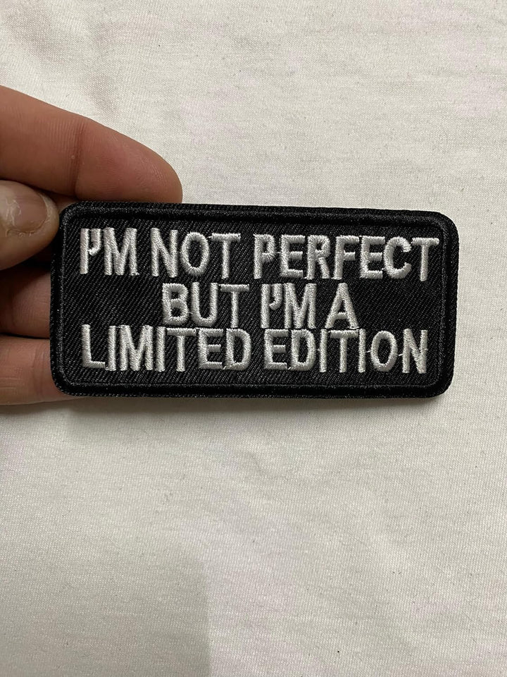 I'm Not Perfect But I'm A Limited Edition Iron on Embroidered